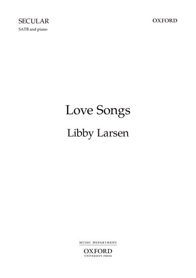 Libby Larsen : Love Songs : SATB : Songbook : Libby Larsen : 9780193861336 : 9780193861336