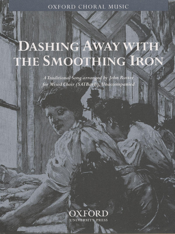 Dashing Away With The Smoothing Iron : SATB : John Rutter : Sheet Music : 9780193862371