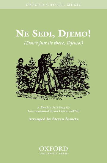 Ne Sedi, Djemo : SATB : Steven Sametz : 9780193866300