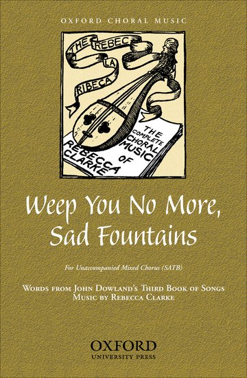 Weep You No More, Sad Fountains : SATB : Rebecca Clarke : Songbook & CD : 9780193866683