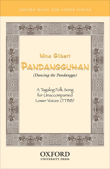 Pandangguhan (Dancing the Pandanggo) : TTBB : Nina Gilbert : Nina Gilbert : Sheet Music : 9780193867369 : 9780193867369