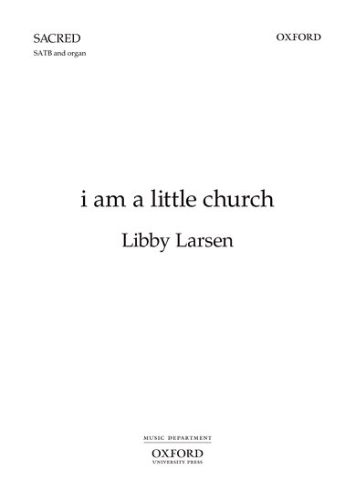 i am a little church : SATB : Libby Larsen : Sheet Music : 9780193868885 : 9780193868885