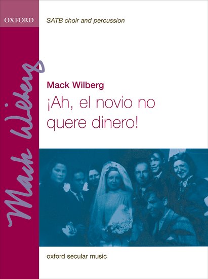 Ah, el novio no quere dinero! : SATB : Mack Wilberg : Sheet Music : 9780193869165 : 9780193869165