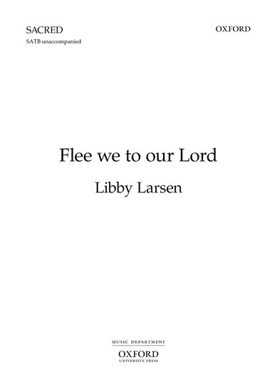 Flee we to our Lord : SATB : Libby Larsen : Sheet Music : 9780193869349 : 9780193869349