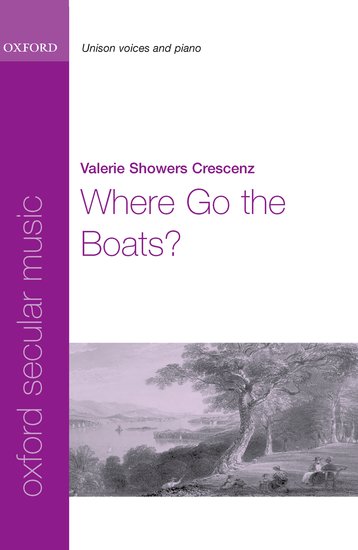 Where Go the Boats? : SA : Valerie Showers Crescenz : Valerie Showers Crescenz : Sheet Music : 9780193869943 : 9780193869943