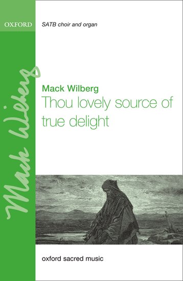 Thou lovely source of true delight : SATB : Mack Wilberg : Sheet Music : 9780193870611 : 9780193870611