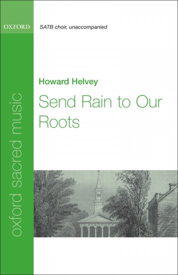 Send rain to our roots : SATB : Howard Helvey : Howard Helvey : Sheet Music : 9780199744602 : 9780199744602