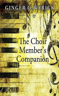 Ginger Wyrick  : The Choir Members Companion : Book : 9780687256402