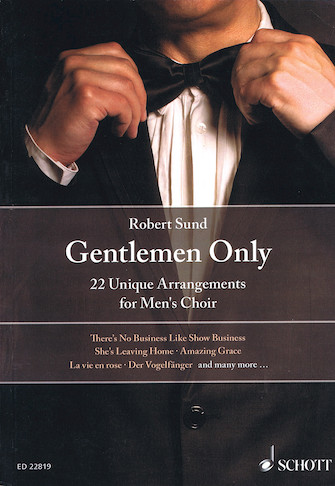Robert Sund : Gentlemen Only : TTBB : Songbook : Robert Sund : 49045695