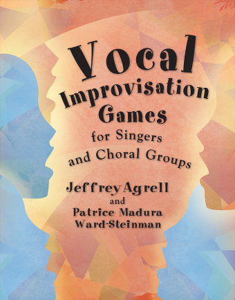 Jeffrey Agrell , Patrice Ward-Steinman : Vocal Improvisation Games : Book : G-8862