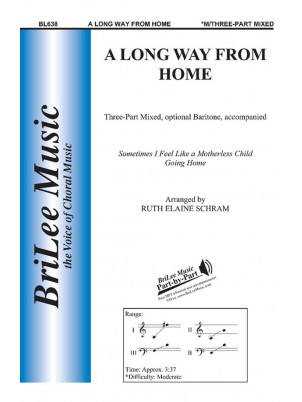 A Long Way From Home : 3-Part Mixed : Ruth Elaine Schram : Sheet Music : BL638