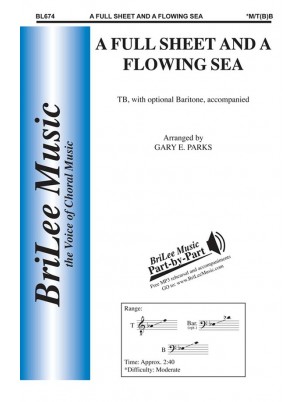 A Full Sheet and A Flowing Sea : TTB : Gary Parks : Traditional : Sheet Music : BL674