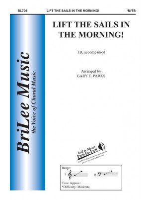 Lift The Sails In The Morning : TB : Gary Parks : Sheet Music : BL706