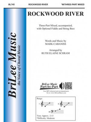 Rockwood River : 3-Part Mixed : Ruth Elaine Schram : Mark Cabaniss : Sheet Music : BL745