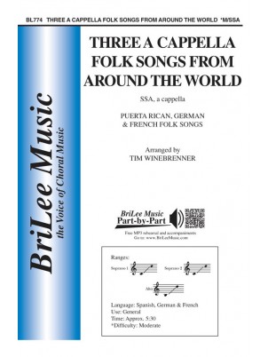 Three A Cappella Folk Songs from Around the World : SSA : Tim Winebrenner : Sheet Music : BL774