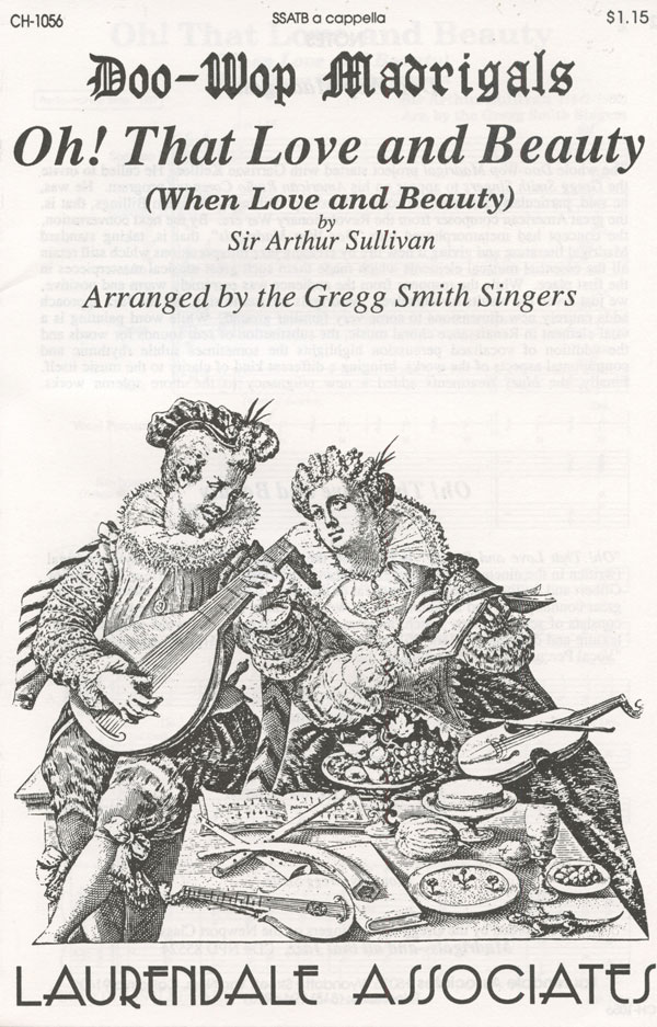 Oh! That Love and Beauty (When Love and Beauty) : SATB divisi : Gregg Smith : Gregg Smith Singers : Sheet Music : CH-1056