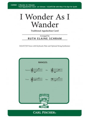 I Wonder As I Wander : SATB : Ruth Elaine Schram : Anonymous : Sheet Music : CM9001