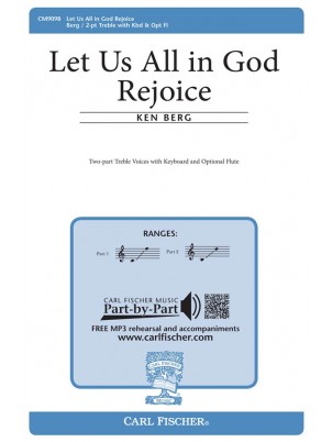 Let Us All In God Rejoice : Unison : Ken Berg : Sheet Music : CM9098
