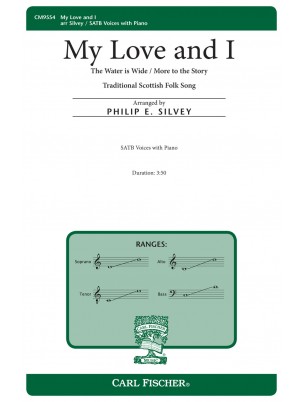 My Love and I : SATB : Philip Silvey : Philip Silvey : Sheet Music : CM9554