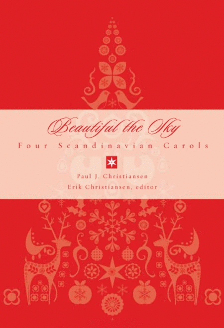 Paul J. Christiansen : Beautiful the Sky: Four Scandinavian Carols : SATB : Songbook : ED018838