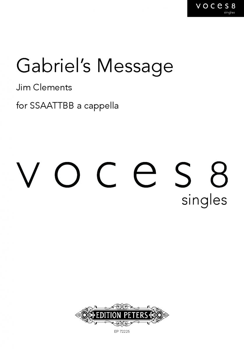 Gabriel's Message : SSAATTBB : Jim Clements : Voces8 : Sheet Music : 98-EP72225