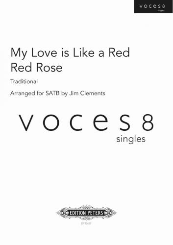 O My Love Is Like A Red, Red Rose : SATB : Jim Clements : Voces8 : Sheet Music : 98-EP73137