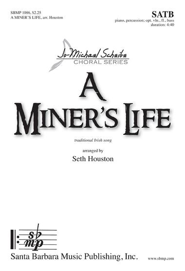 A Miner's Life : SATB : Seth Houston : Sheet Music : SBMP1086 : 608938358745