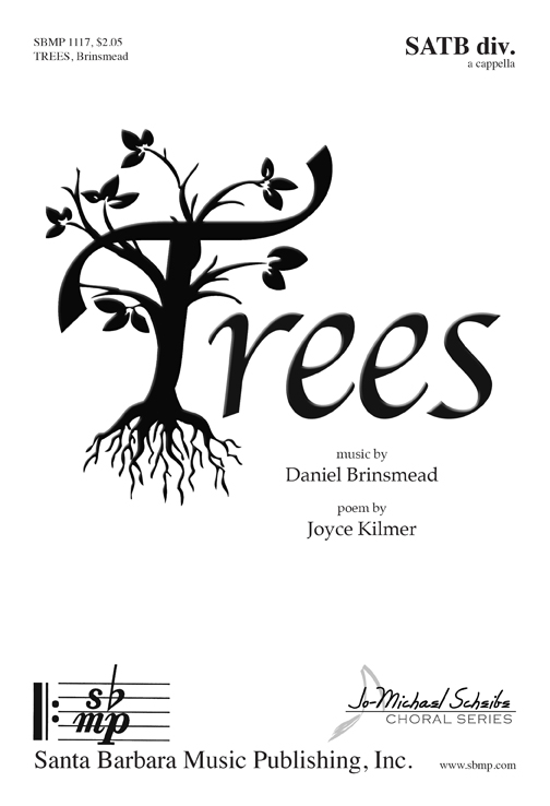Trees : SATB divisi : Daniel Brinsmead : Daniel Brinsmead : Sheet Music : SBMP1117 : 608938359070