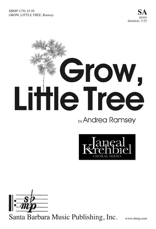 Grow, Little Tree : SS : Andrea Ramsey : Sheet Music : SBMP1170 : 608938359513
