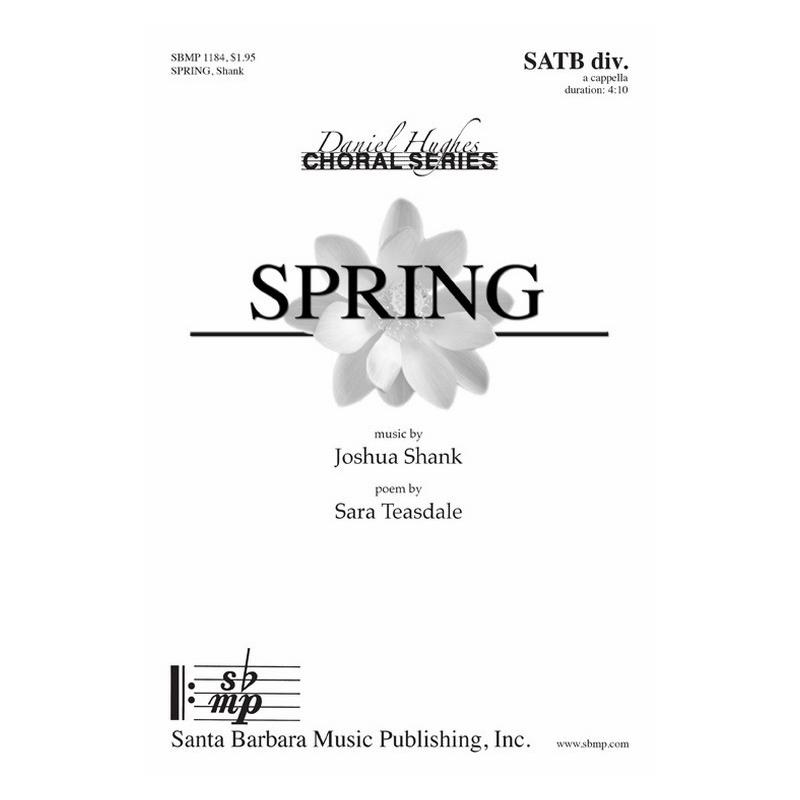 Spring : SATB divisi : Joshua Shank : Sheet Music : SBMP1184 : 608938359780