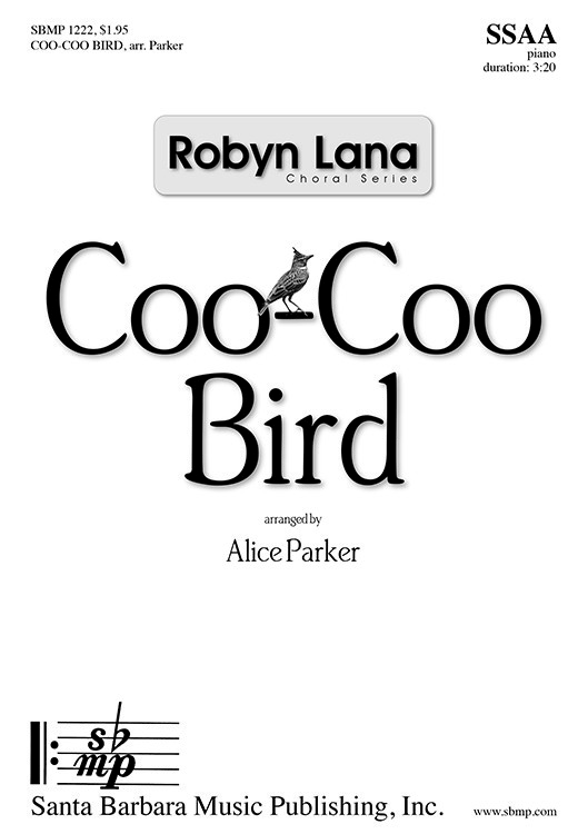Coo-Coo Bird : SSAA : Robyn Lana : Sheet Music : SBMP1222 : 608938360069