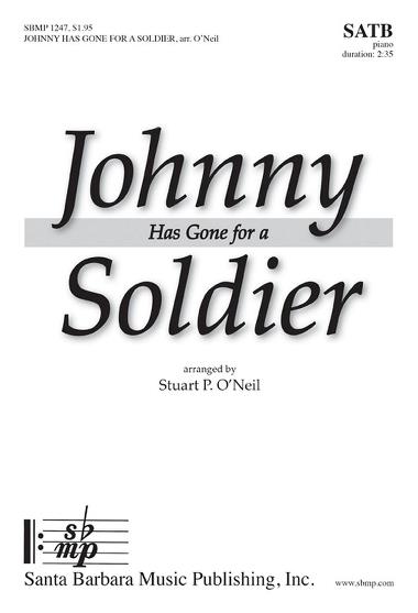 Johnny Has Gone for a Soldier : SATB : Stuart O'Neil  : Sheet Music : SBMP1247 : 608938360441