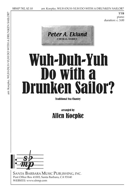 Wuh-Duh-Yuh Do with a Drunken Sailor? : TBB : Allen Koepke : Allen Koepke : Sheet Music : SBMP782 : 964807007825