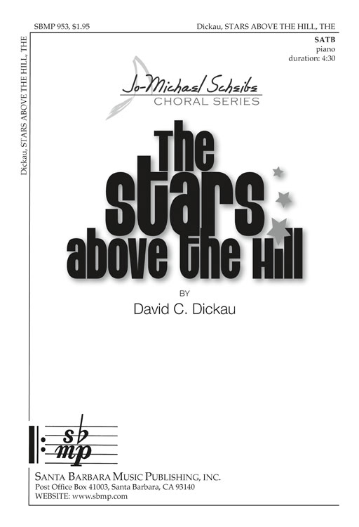 The Stars Above the Hill : SATB : David C Dickau : David C Dickau : Sheet Music : SBMP953 : 964807009539