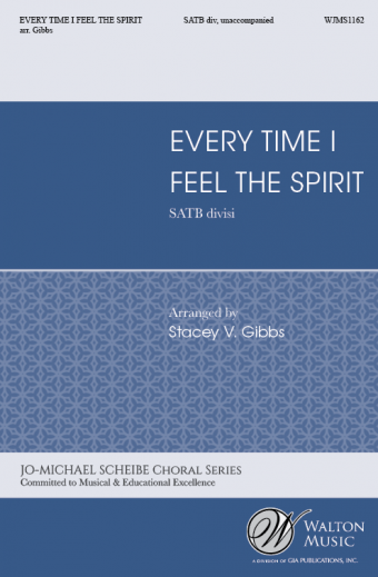 Ev'ry Time I Feel the Spirit : SATB divisi : Stacey V. Gibbs : SoundingLight : Sheet Music : WJMS1162 : 78514700606