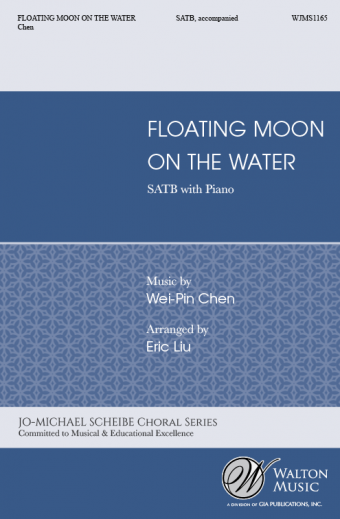 Floating Moon on the Water : SATB : Wei-Pin Chen : Taipei Chamber Singers : Sheet Music : WJMS1165 : 78514700726