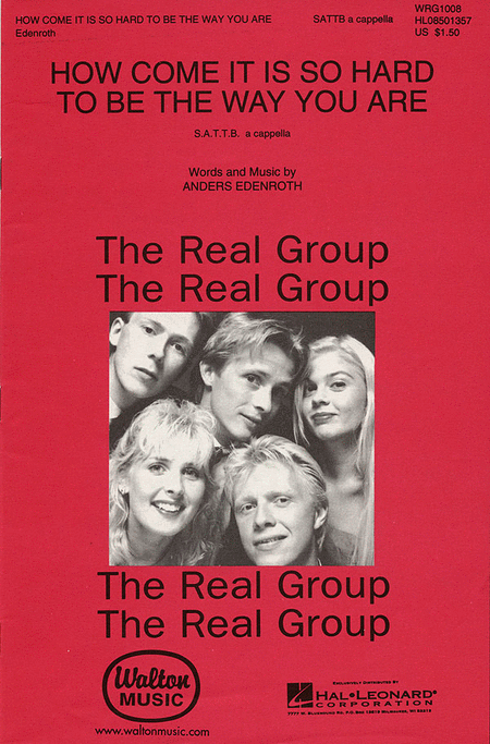 How Come It Is So Hard To Be The Way You Are : SATTB : Anders Edenroth : The Real Group : Sheet Music : WRG1008 : 073999165685