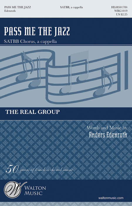 Pass Me The Jazz : SATB divisi : Anders Edenroth : The Real Group : Sheet Music : WRG1019 : 884088566173