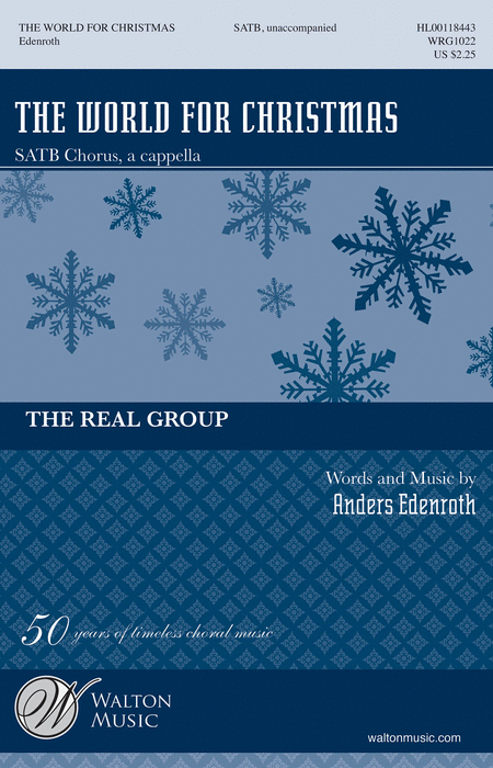 The World for Christmas : SATB : Anders Edenroth : The Real Group : Sheet Music : WRG1022 : 884088899271