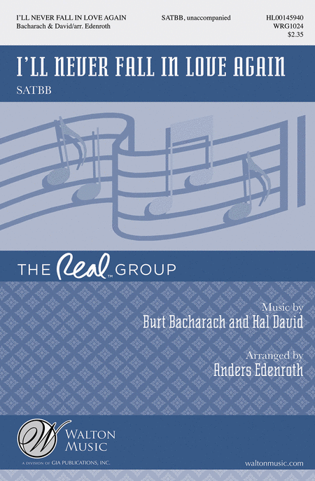 I'll Never Fall In Love Again : SATBB : Anders Edenroth : Burt Bacharach : The Real Group : Promises, Promises : Sheet Music : WRG1024 : 888680068042