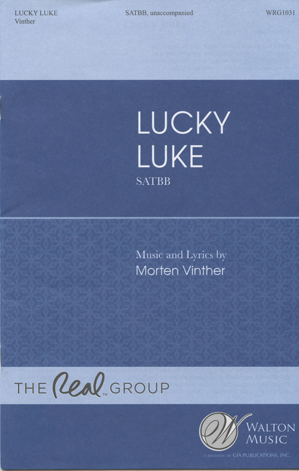 Lucky Luke : SATBB : Morten Vinther : Morten Vinther : The Real Group : Sheet Music : WRG1031
