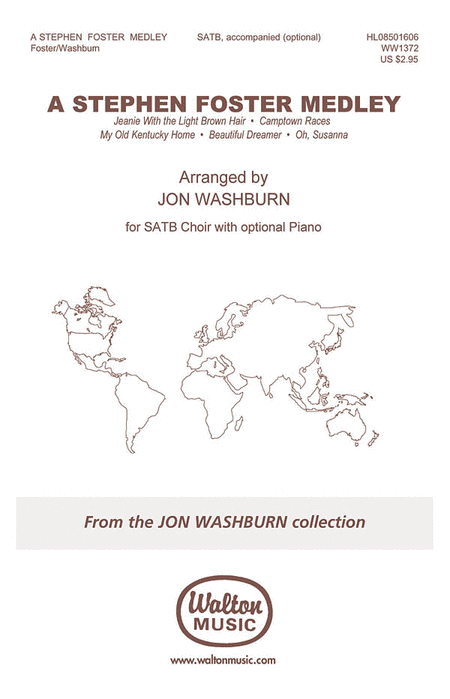 A Stephen Foster Medley : SATB : Jon Washburn : Stephen Foster  : WW1372 : 884088066086