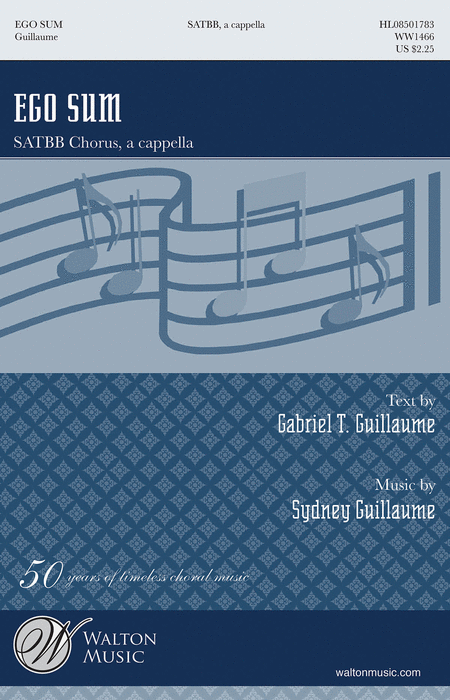 Ego Sum : SATBB : Sydney Guillaume : Sydney Guillaume : Sheet Music : WW1466 : 884088566166