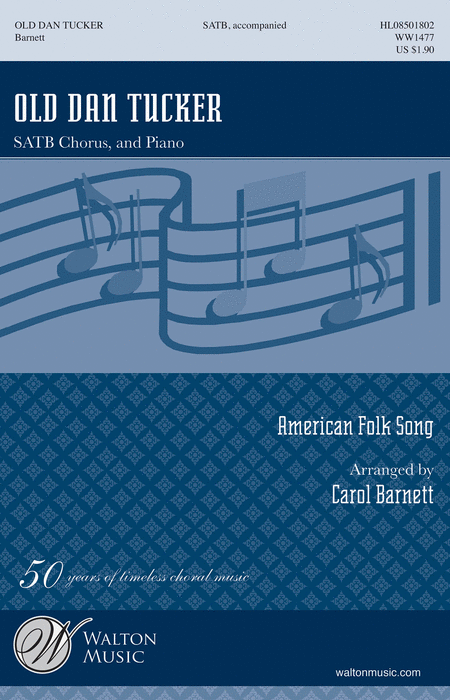 Old Dan Tucker : SATB : Carol Barnett : Sheet Music : WW1477 : 884088640880