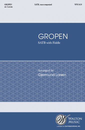Gropen : SATB divisi : Gjermund Larsen : Norwegian Soloists Choir : Sheet Music : WW1619 : 78514700656