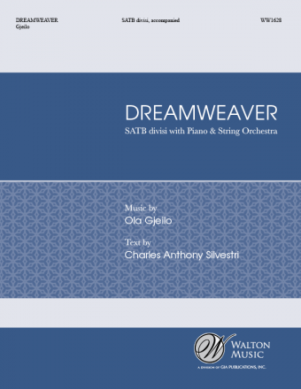 Dreamweaver (Full Score and Parts) : SATB divisi : Ola Gjeilo : Sheet Music : WW1628A : 78514701276