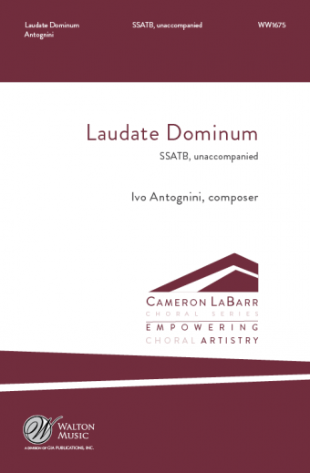 Laudate Dominum : SATB divisi : Ivo Antognini : Missouri State University Chorale : Sheet Music : WW1675 : 78514700896