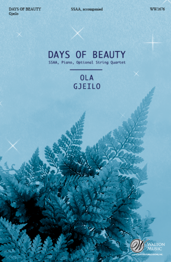 Days of Beauty : SSAA : Ola Gjeilo : Choir of Royal Holloway : Sheet Music : WW1676 : 78514701206