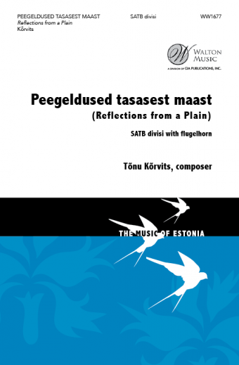 Peegeldused tasasest maast : SATB divisi : Tonu Korvits : Sheet Music : WW1677 : 78514701036