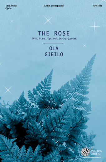 The Rose : SATB : Ola Gjeilo : Choir of Royal Holloway : Sheet Music : WW1686 : 78514701096